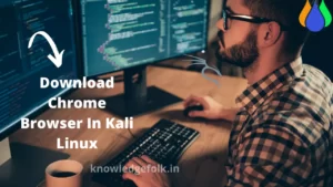 How to download google chrome in kali linux। Google chrome ko kali linux me install kaise kare ।