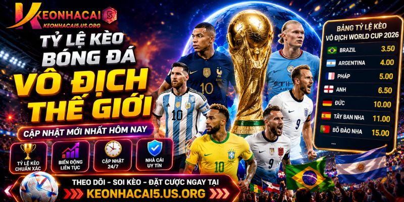 Tỷ lệ kèo bóng đá vô dịch thế giới