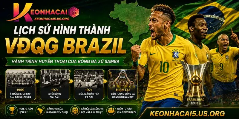 Tổng hợp lịch sử hình thành VĐQG Brazil