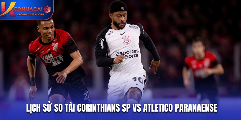 Lịch sử so tài Corinthians SP vs Atletico Paranaense
