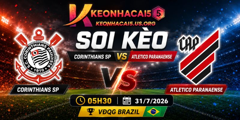 Soi Kèo Corinthians SP Vs Atletico Paranaense: 5H30 Ngày 31/7/2026 - VĐQG Brazil