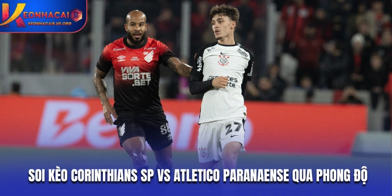 Soi kèo Corinthians SP vs Atletico Paranaense qua phong độ