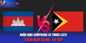 Soi Kèo Campuchia Vs Timor Leste Lúc 17H30 Ngày 03/08/2026 - AFF Cup