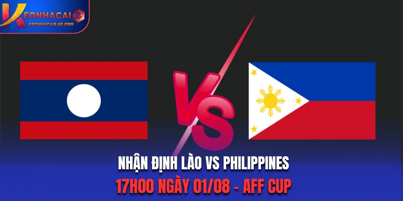 Soi Kèo Lào Vs Philippines Lúc 17H00 Ngày 01/08/2026 - AFF Cup